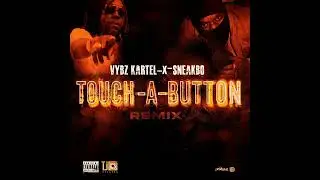 Vybz Kartel & Sneakbo - Touch A Button remix (Official Audio)