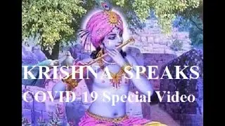 Krishna Speaks, Best Inspiring Video. Corona Lock down Special Video