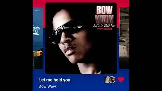 Bow Wow - Let me hold you ( Version Skyrock )