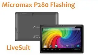 micromax p280 flashing  LiveSuit  Allwinner cpu
