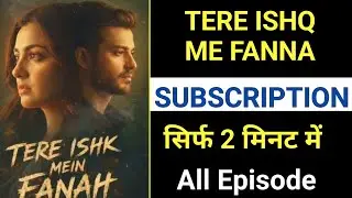 Tere Ishq Mein Fanaa Full Episode Kaise Dekhe | Tere Ishq Mein Fanaa All Episode Free Me kaise dekhe