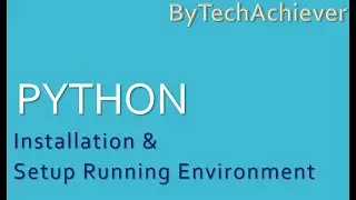 Python Installation And Setup Running Environment