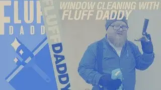 Мытье окон с Fluff Daddy