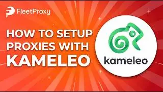 How To Setup Proxies With Kameleo | Step By Step Tutorial 2026