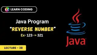 Java Program to Reverse a Number | Learn Coding