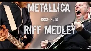 Metallica Riff History (1983-2016) medley