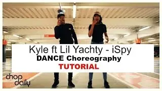 Kyle ft Lil Yachty - iSpy Dance Challenge | Dance Tutorial | Choreography | Chop Daily