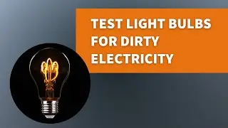 How to Test Light Bulbs For Dirty Electricity [Circle Preview]