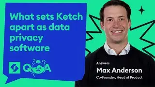 What sets Ketch apart as data privacy software
