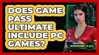Does Game Pass Ultimate Include PC Games?