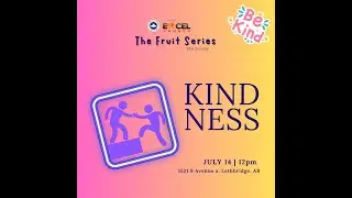 THE FRUIT SERIES: KINDNESS  II JULY 14,2024 II EXCEL CHURCH SERVICE