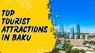 Top Tourist Attractions in Baku | Travel ease hub | #travel #wanderlust #traveltips