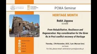 PCMA Seminar: From Rehabilitation, Resilience and Regeneration// Rohit Jigyasu (ICCROM)