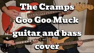 The Cramps - Goo Goo Muck | Guitar & Bass cover