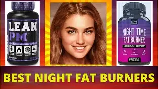 Best Night Fat Burners
