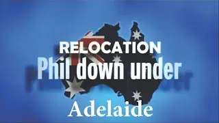 Relocation Phil Down Under S02E02 (Adelaide 2010)