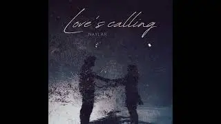 Naylar - Love's calling