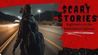Scary stories: Nightmare on the Abandoned Highway
