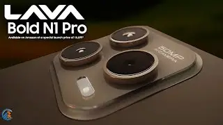 Lava Bold N1 Pro: Release Date, Price, Specs & Exclusive Trailer!