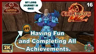 My journey in GW2 continue! Completing All Achievements Open World PvE. Stream N. 384