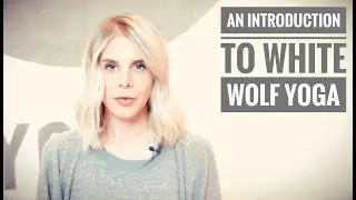 An Introduction to White Wolf Yoga