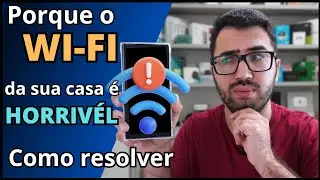 Porque WIFI da sua casa é HORRÍVEL e como RESOLVER ISSO DEFINITIVAMENTE!