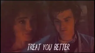 steve Harrington and Nancy wheeler | treat you better | stranger things