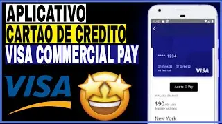 Aplicativo de Cart&atilde;o de Credito Visa commercial pay no Celular 2025