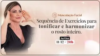 SEQUÊNCIA DE EXERCÍCIOS PARA HARMONIZAR O ROSTO INTEIRO