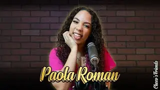 Paola Roman - Checo's Friends |Ep.137 Tp.02| Televisi&oacute;n Regia, separaci&oacute;n y llegar con Franco
