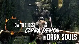 Как убить демона Капру в Dark Souls Remastered (легкое убийство)