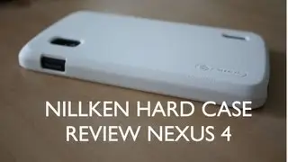 NILLKIN Hard Case for Nexus 4 Review