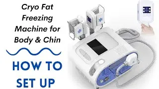 How to Set Up - Cryo Fat Freezing Machine with 3 Handles (2 for Body Slimming & 1 for Double Chin)