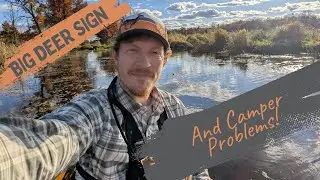 Camper Problems & Finding BIG Deer Sign | Fall Scouting Adventure