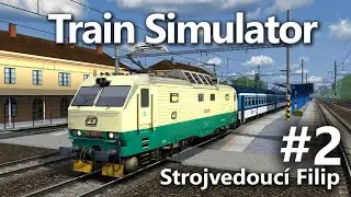 Train Simulator | Jízda strojvedoucího Filipa #2
