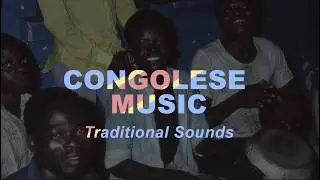 Congo Music Intro: Traditional Sounds