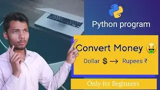 Python program to convert dollar into rupees /  python easy program for beginners in hindi /-