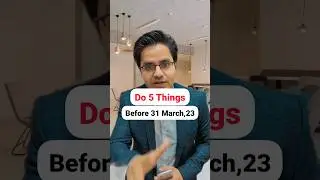 Do These 5 Things Before 31 March, 2023 - Else You Will Be in Big Trouble