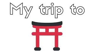 Japan Trip Highlights (2018)