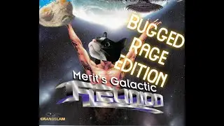 Merits Galactic Reunion -  Part 2 - Bugged Edition