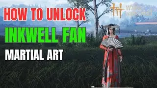 Where Winds Meet - How to Unlock Inkwell Fan Martial Arts