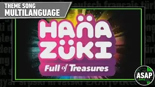 Hanazuki: Full of Treasures Theme Song | Multilanguage (Requested)