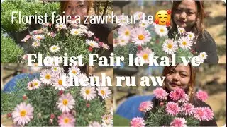 Florist Fair a zawrh tur te😍hmeltha ho min lo dawr ve theuh ru aw