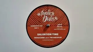 Salvation Time – Dubwise Time – Indica Dubs Meets The Disciples – ISS086B