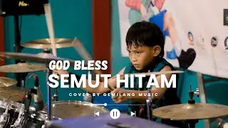 SEMUT HITAM - GOD BLESS || Drum Cam PINO Drummer Cilik || Cover by Gemilang Music 