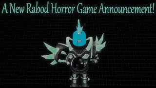 A New Rabod Horror Game Announcement!