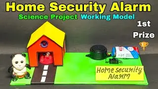 How to make Home security alarm system | Home security alarm project | Science project working model