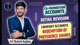 Redemption of Preference Shares Revision | CA Foundation Accounts | Chap 11 Unit 5 Detailed Revision