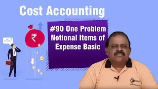 One Problem Notional Items of Expense Basic - Profit Reconciliation Statement - Cost Accounting