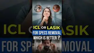 ICL or LASIK - Which Specs Removal Surgery is Better?